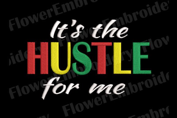 It’s the Hustle for Me